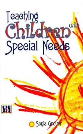 Teaching Children with Special Needs by Sonia Grover 9788189741563