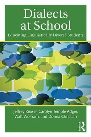 Dialects at School: Educating Linguistically Diverse Students by Jeffrey Reaser