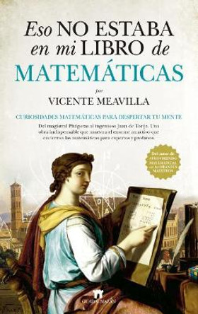 Eso No Estaba En Mi Libro de Matematicas by Vicente Meavilla 9788417547004