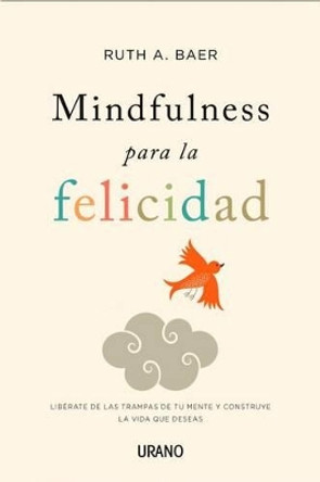 Mindfulness Para La Felicidad by Ruth Baer 9788479538859