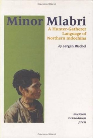 Minor Mlabri by Jorgen Rischel 9788772892948