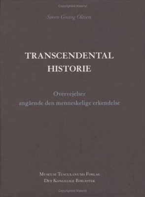 Transcendental Historie: Overvejelser Angaende den Menneskelige Erkendelse by Soren Gosvig Olesen 9788772896472