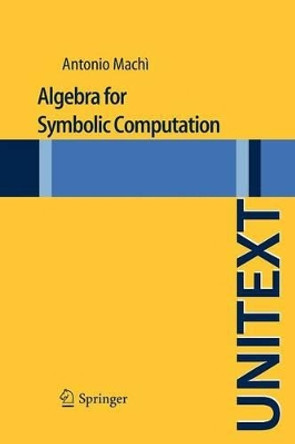 Algebra for Symbolic Computation by Antonio Machi 9788847023963