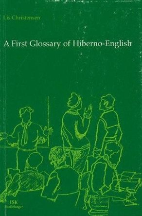 A First Glossary of Hiberno-English by Lis Christensen 9788778381897