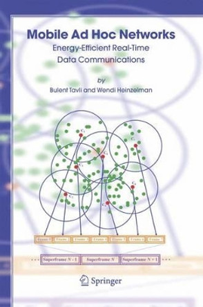 Mobile Ad Hoc Networks: Energy-Efficient Real-Time Data Communications by Bulent Tavli 9789048171583