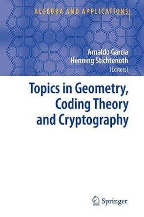 Topics in Geometry, Coding Theory and Cryptography by Arnaldo Garcia 9789048173457