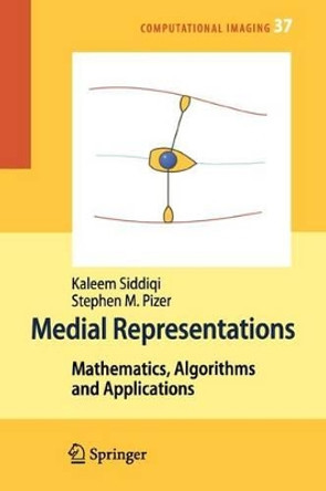 Medial Representations: Mathematics, Algorithms and Applications by Kaleem Siddiqi 9789048179466