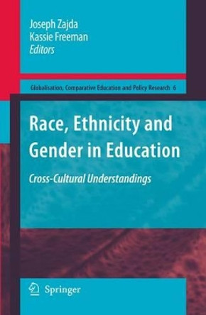 Race, Ethnicity and Gender in Education: Cross-Cultural Understandings by Joseph Zajda 9789048181964