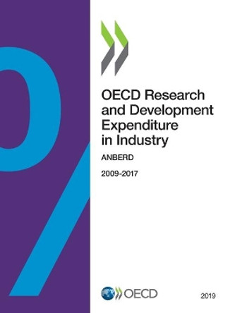 OECD research and development expenditure in industry: ANBERD, 2009-2017 by Oecd 9789264313385