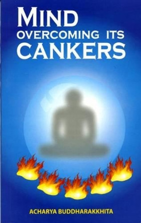 Mind Overcoming Its Cankers by Acharya Buddharakkhita 9789552402500