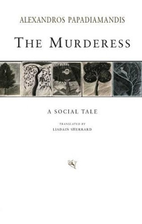 The Murderess: A Social Tale by Alexandros Papadiamandis 9789607120281