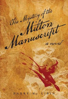 The Mystery of the Milton Manuscript: A Novel by Barry Libin 9789655241587
