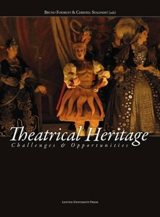 Theatrical Heritage: Challenges and Opportunities by Bruno Forment 9789462700239