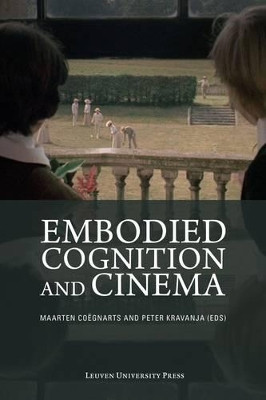 Embodied Cognition and Cinema by Maarten Coegnarts 9789462700284