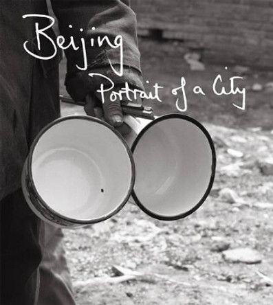 Beijing: Portrait of a City by Alexandra Pearson 9789622178038