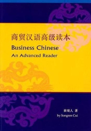 Business Chinese: An Advanced Reader by Songren Cui 9789629960094