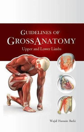Guidelines of Gross Anatomy by Wajid Hussain Barki 9789696370154