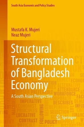 Structural Transformation of Bangladesh Economy: A South Asian Perspective by Mustafa K. Mujeri 9789811607639