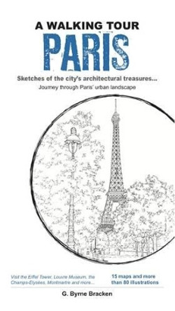 A Walking Tour: Paris, by G. Byrne Bracken 9789814351249