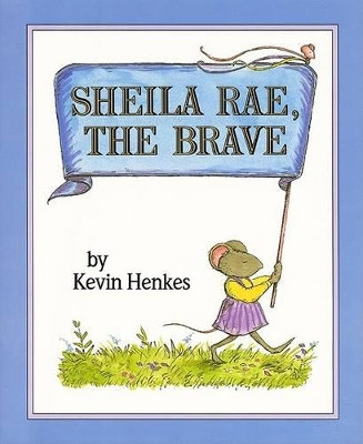 Sheila Rae, the Brave by Kevin Henkes 9780688071554