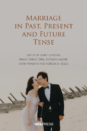 Marriage in Past, Present and Future Tense by Janet Carsten 9781800080409