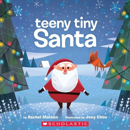 Teeny Tiny Santa by Rachel Matson 9781338318494