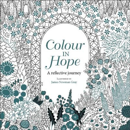 Colour in Hope: A reflective journey by James Newman Gray