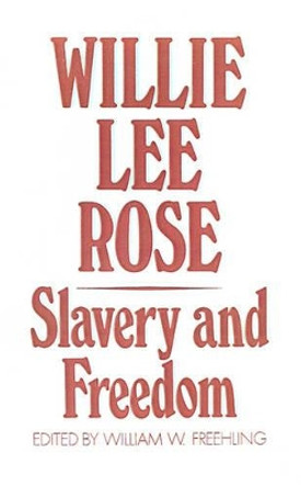 Slavery and Freedom by Willie Lee Rose 9780195029697