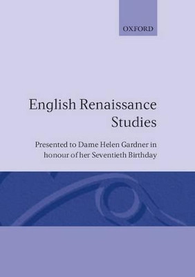 English Renaissance Studies: Presented to Dame Helen Gardner in honour of her seventieth birthday by John Carey 9780198120933