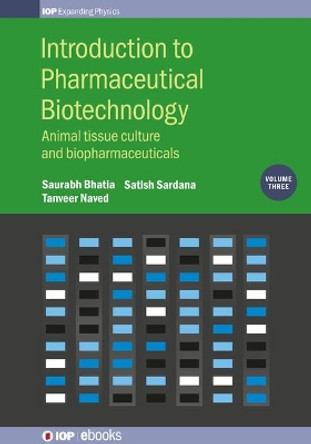 Introduction to Pharmaceutical Biotechnology, Volume 3: Animal tissue culture and biopharmaceuticals by Saurabh Bhatia 9780750313483