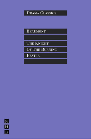 The Knight of the Burning Pestle by Francis Beaumont 9781854596246