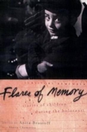 Flares of Memory: Stories of Childhood During the Holocaust by Anita Brostoff 9780195138719