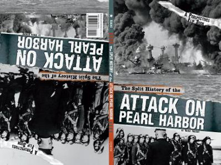 Split History of the Attack on Pearl Harbor: A Perspectives Flip Book by Steven Otfinoski 9780756556952