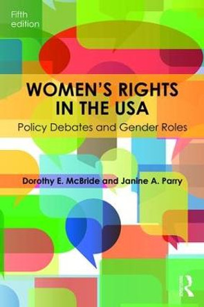 Women's Rights in the USA: Policy Debates and Gender Roles by Dorothy E. McBride