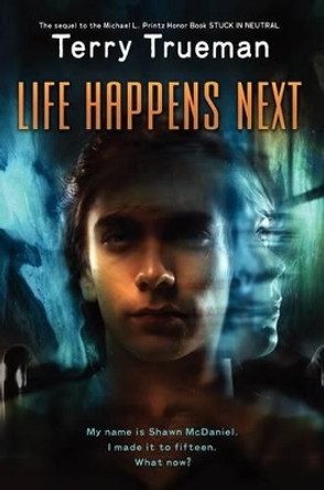 Life Happens Next by Terry Trueman 9780062028037