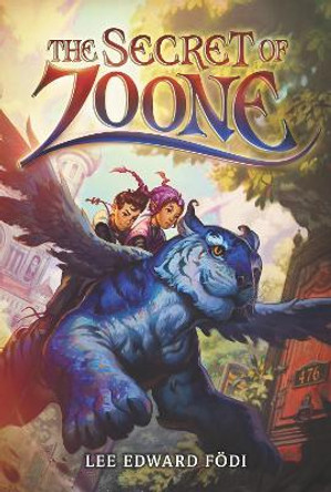 The Secret of Zoone by Lee Edward Fodi 9780062845276