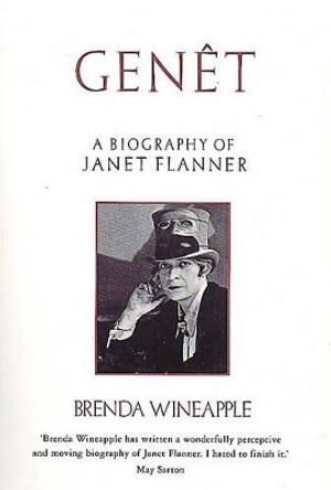 Genet: Biography of Janet Flanner by Brenda Wineapple 9780044408901