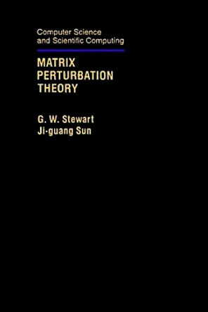 Matrix Perturbation Theory by Gilbert W. Stewart 9780126702309