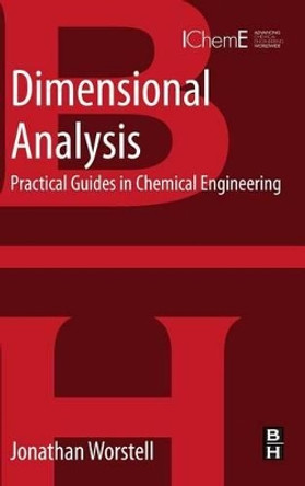 Dimensional Analysis: Practical Guides in Chemical Engineering by Jonathan Worstell 9780128012369