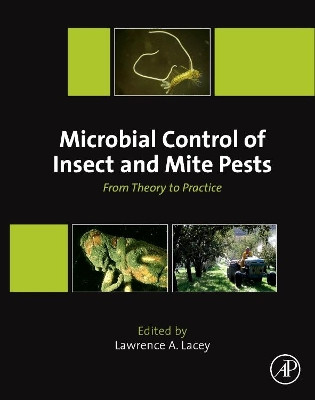 Microbial Control of Insect and Mite Pests: From Theory to Practice by Lawrence A. Lacey 9780128035276