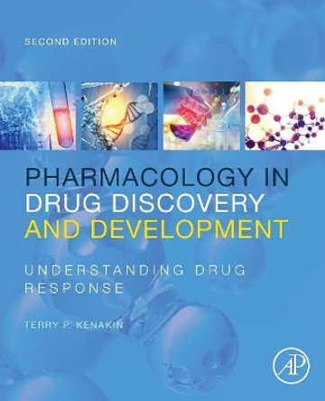 Pharmacology in Drug Discovery and Development: Understanding Drug Response by Terry Kenakin 9780128037522