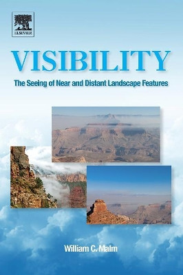 Visibility: The Seeing of Near and Distant Landscape Features by William Malm 9780128044506