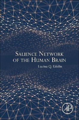 Salience Network of the Human Brain by Lucina Q. Uddin 9780128045930