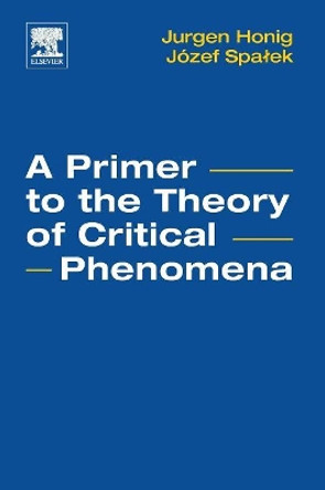 A Primer to the Theory of Critical Phenomena by Jurgen M. Honig 9780128046852