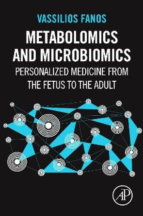 Metabolomics and Microbiomics: Personalized Medicine from the Fetus to the Adult by Vassilios Fanos 9780128053058