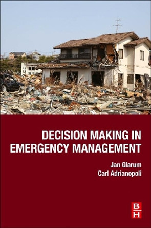 Decision Making in Emergency Management by Jan Glarum 9780128157695