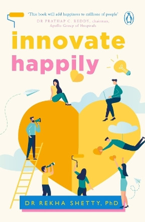 Innovate Happily by Rekha Shetty 9780143418542