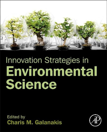 Innovation Strategies in Environmental Science by Charis M. Galanakis 9780128173824
