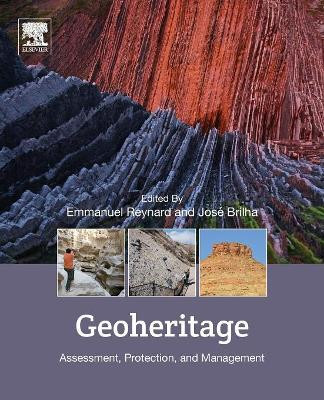 Geoheritage: Assessment, Protection, and Management by Emmanuel Reynard 9780128095317