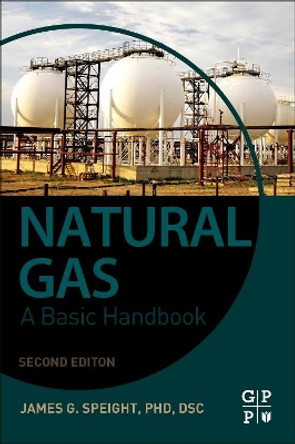 Natural Gas: A Basic Handbook by James G. Speight 9780128095706